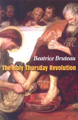 The Holy Thursday Revolution - Beatrice Bruteau