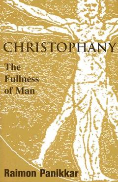Coperta cărții 'Christophany: The Fullness of Man - Raimon Panikkar'