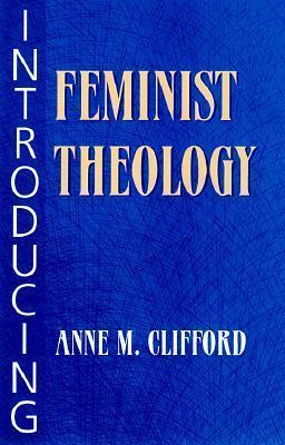 Introducing Feminist Theology - Anne M. Clifford