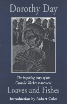 Loaves and Fishes - Dorothy Day