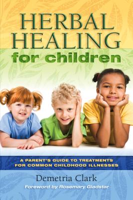Herbal Healing for Children - Demtria Clark