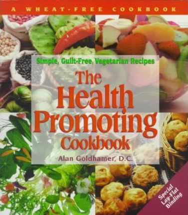 The Health-Promoting Cookbook: Simple, Guilt-Free, Vegetarian Recipes - Beverly Price