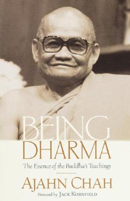 Being Dharma: The Essence of the Buddha's Teachings - Ajahn Chah