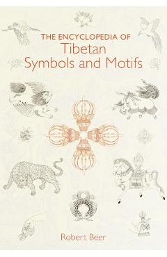 The Encyclopedia of Tibetan Symbols and Motifs - Robert Beer