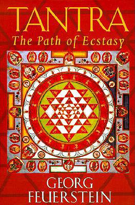 Tantra: Path of Ecstasy - Georg Feuerstein