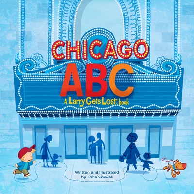 Coperta cărții 'Chicago Abc: A Larry Gets Lost Book - John Skewes'