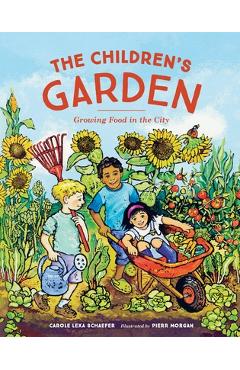 Coperta cărții 'The Children's Garden: Growing Food in the City - Carole Lexa Schaefer'