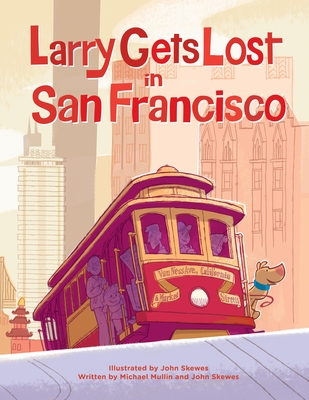 Larry Gets Lost in San Francisco - John Skewes