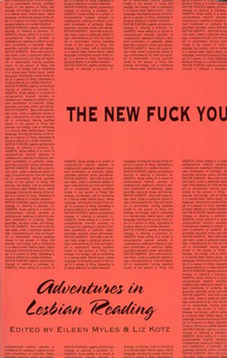 The New Fuck You: Adventures in Lesbian Reading - Eileen Myles
