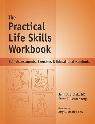 The Practical Life Skills Workbook: Self-Assessments, Exercises & Educational Handouts - Ester A. Leutenberg