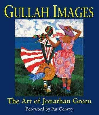 Gullah Images: The Art of Jonathan Green - Jonathan Green
