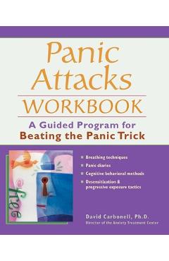 Coperta cărții 'Panic Attacks Workbook: A Guided Program for Beating the Panic Trick - David Carbonell'