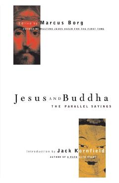 Jesus and Buddha: The Parallel Sayings - Marcus Borg