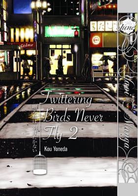 Twittering Birds Never Fly Volume 2 (Yaoi Manga) - Kou Yoneda