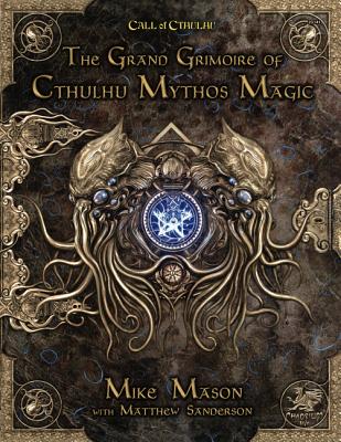 The Grand Grimoire of Cthulhu Mythos Magic - Mike Mason