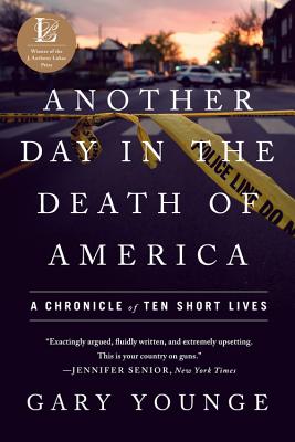 Another Day in the Death of America: A Chronicle of Ten Short Lives - Gary Younge