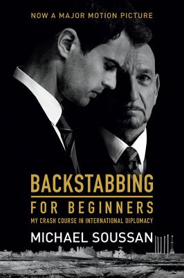 Coperta cărții 'Backstabbing for Beginners: My Crash Course in International Diplomacy - Michael Soussan'