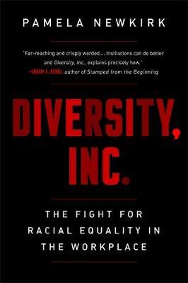 Diversity, Inc.: The Fight for Racial Equality in the Workplace - Pamela Newkirk