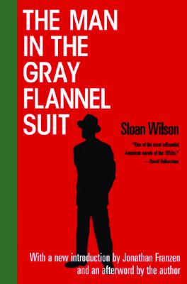 The Man in the Gray Flannel Suit - Sloan Wilson