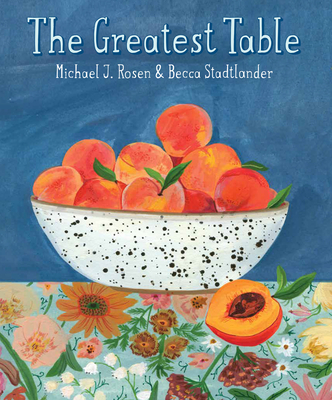 The Greatest Table - Michael J. Rosen