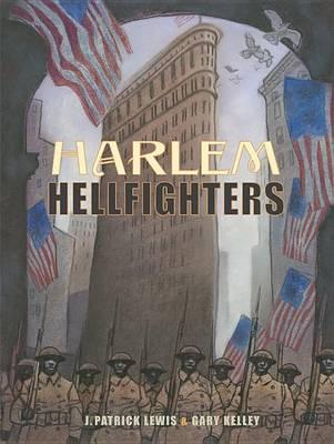 Harlem Hellfighters - J. Patrick Lewis