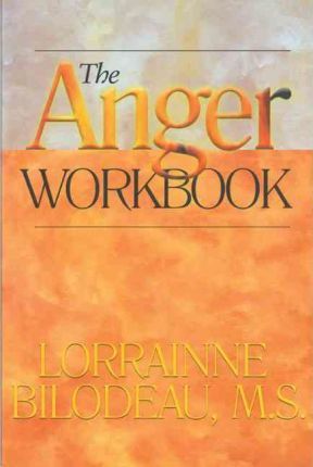 The Anger Workbook - Lorrainne Bilodeau