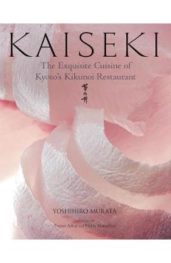 Coperta cărții 'Kaiseki: The Exquisite Cuisine of Kyoto's Kikunoi Restaurant - Yoshihiro Murata'