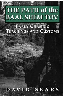 Coperta cărții 'Path of the Baal Shem Tov: Early Chasidic Teachings and Customs - David Sears'