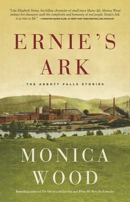 Ernie's Ark: The Abbott Falls Stories - Monica Wood