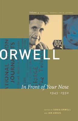 In Front of Your Nose: 1946-1950 - George Orwell