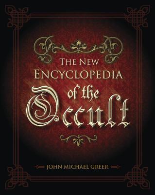 The New Encyclopedia of the Occult - John Michael Greer