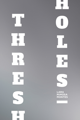 Thresholes - Lara Mimosa Montes