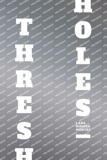 Thresholes - Lara Mimosa Montes