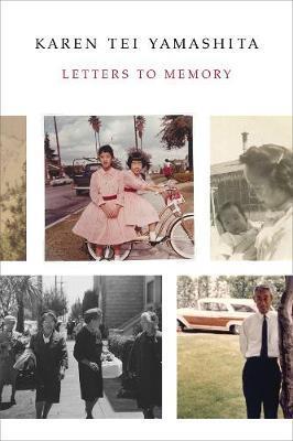 Letters to Memory - Karen Tei Yamashita