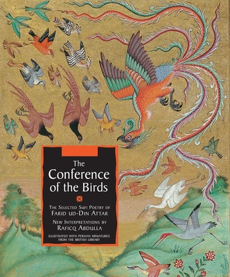 The Conference of the Birds: The Selected Sufi Poetry of Farid Ud-Din Attar - Farid Ud-din Attar