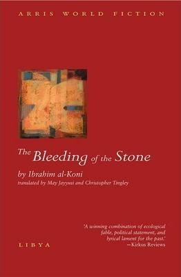 The Bleeding of the Stone - Ibrahim Al-koni