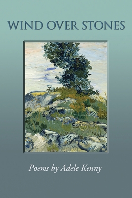 Coperta cărții 'Wind Over Stones: Poems By Adele Kenny - Adele Kenny'