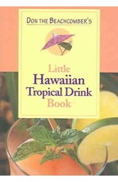 Coperta cărții 'Don the Beachcomber's Little Hawaii Tropical Drinks Cookbook -'