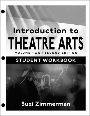 Introduction to Theatre Arts: Volume Two - Suzi Zimmerman
