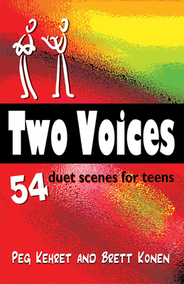 Two Voices: 54 Duet Scenes for Teens - Peg Kehret