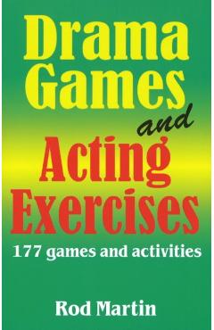 Drama Games and Acting Exercises: 177 Games and Activities - Rod Martin