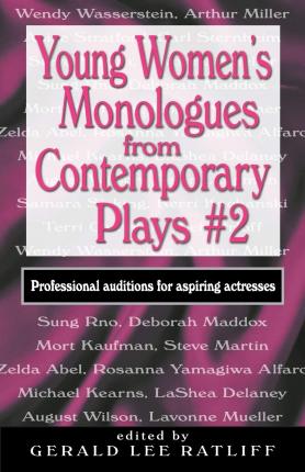 Young Women's Monologues from Contemporary Plays #2: Professional Auditions for Aspiring Actresses - Gerald Lee Ratliff