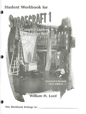 Stagecraft 1: A Complete Guide to Backstage Work - William H. Lord