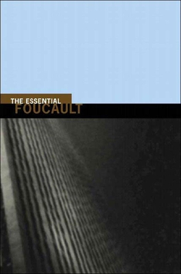 The Essential Foucault: Selections from Essential Works of Foucault, 1954-1984 - Michel Foucault