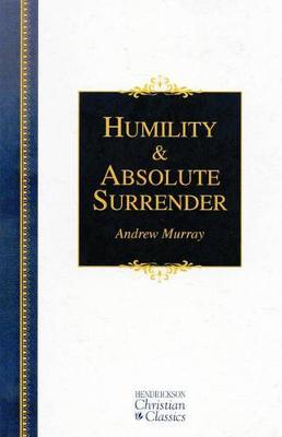 Humility & Absolute Surrender - Andrew Murray
