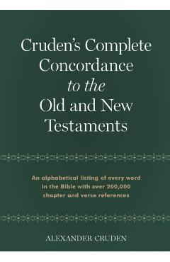 Cruden's Complete Concordance to the Old and New Testaments - Alexander Cruden