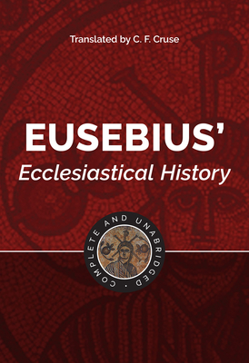 Eusebius: Complete and Unabridged - C. F. Cruse
