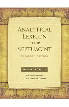 Analytical Lexicon to the Septuagint: Expanded Edition - A. Taylor Bernard