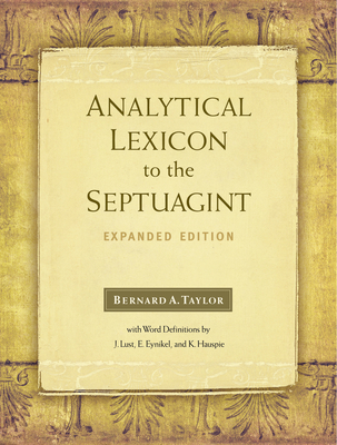 Analytical Lexicon to the Septuagint: Expanded Edition - A. Taylor Bernard