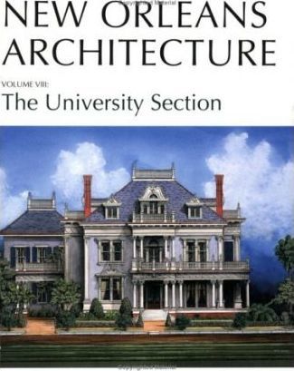 New Orleans Architecture: The University Section - Friends Of The Cabildo